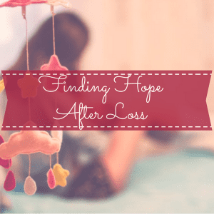 Finding Hope After Pregnancy Loss
